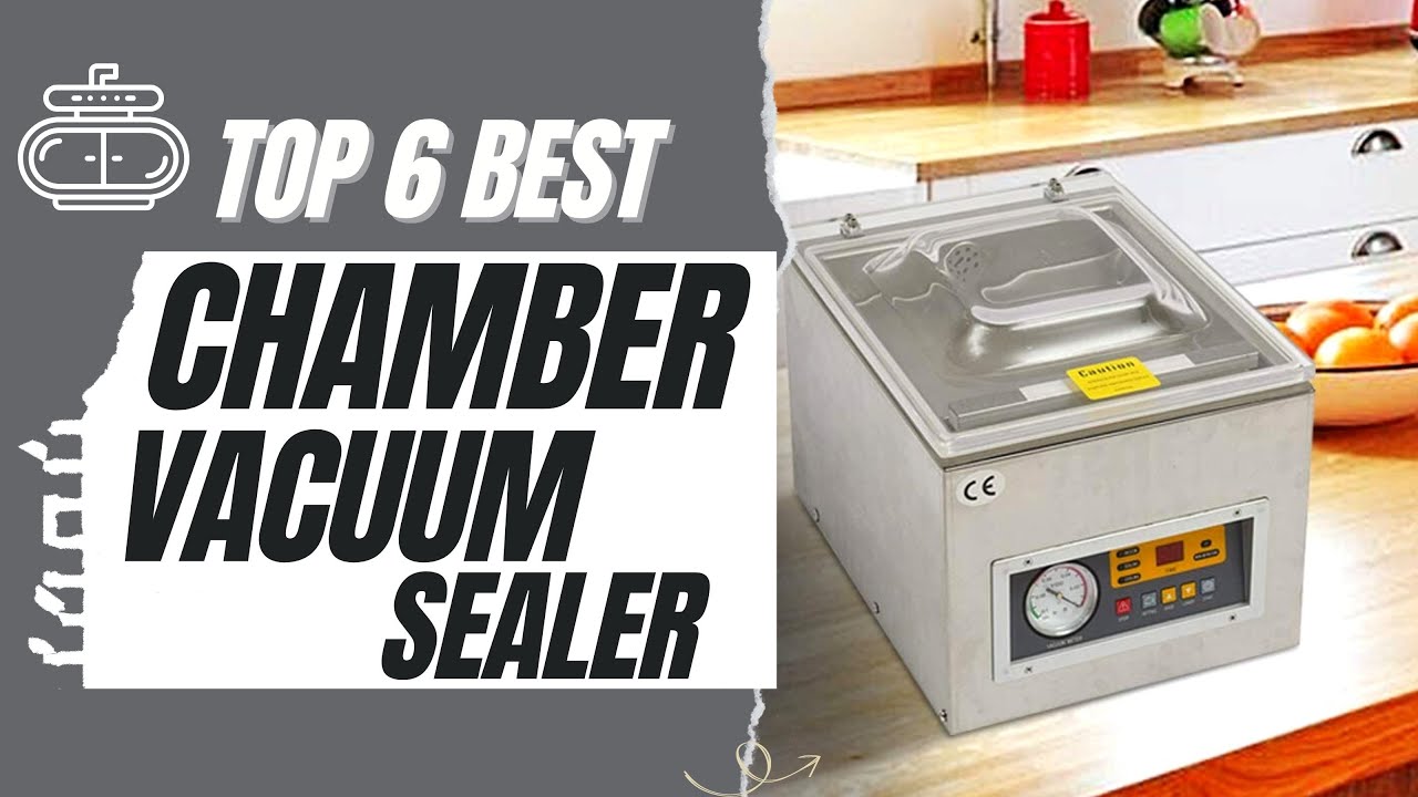2023’s Top 6 Chamber Vacuum Sealer Reviews 2023’s Top 6 Chamber Vacuum Sealer Reviews