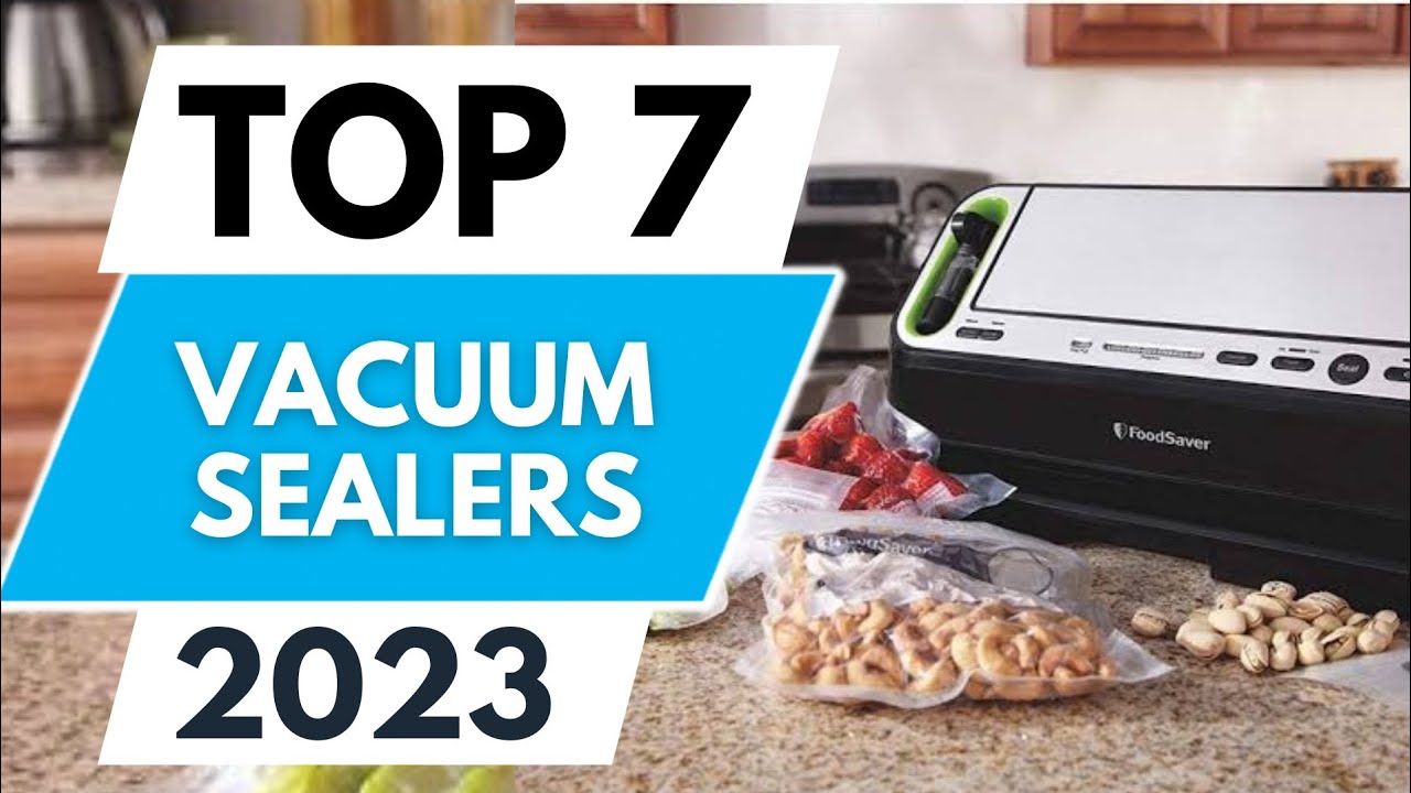 Best Vacuum Sealers for Commercial Use 2023 Best Vacuum Sealers for Commercial Use 2023
