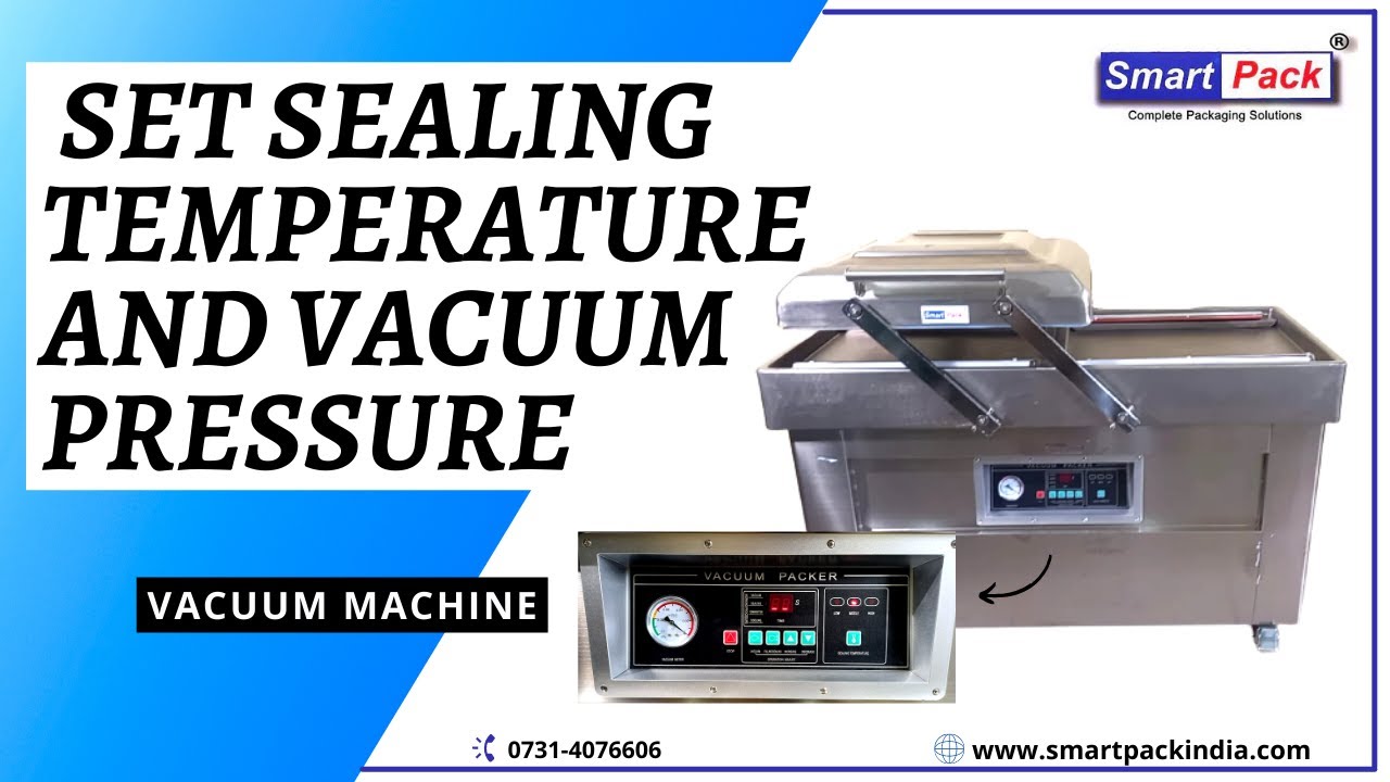 Setting Sealing Temperature & Vacuum Pressure in Vacuum Packaging Machine
