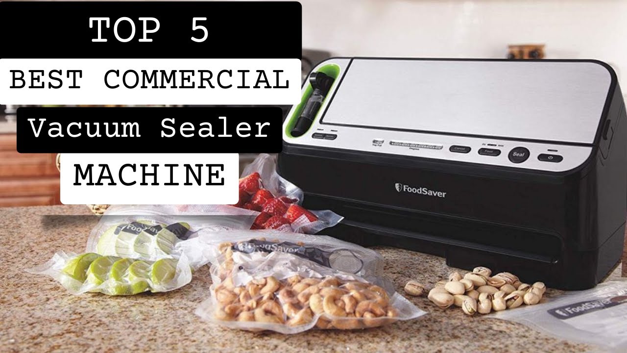 Top 5 Commercial Vacuum Sealer Machines in 2023 Top 5 Commercial Vacuum Sealer Machines in 2023