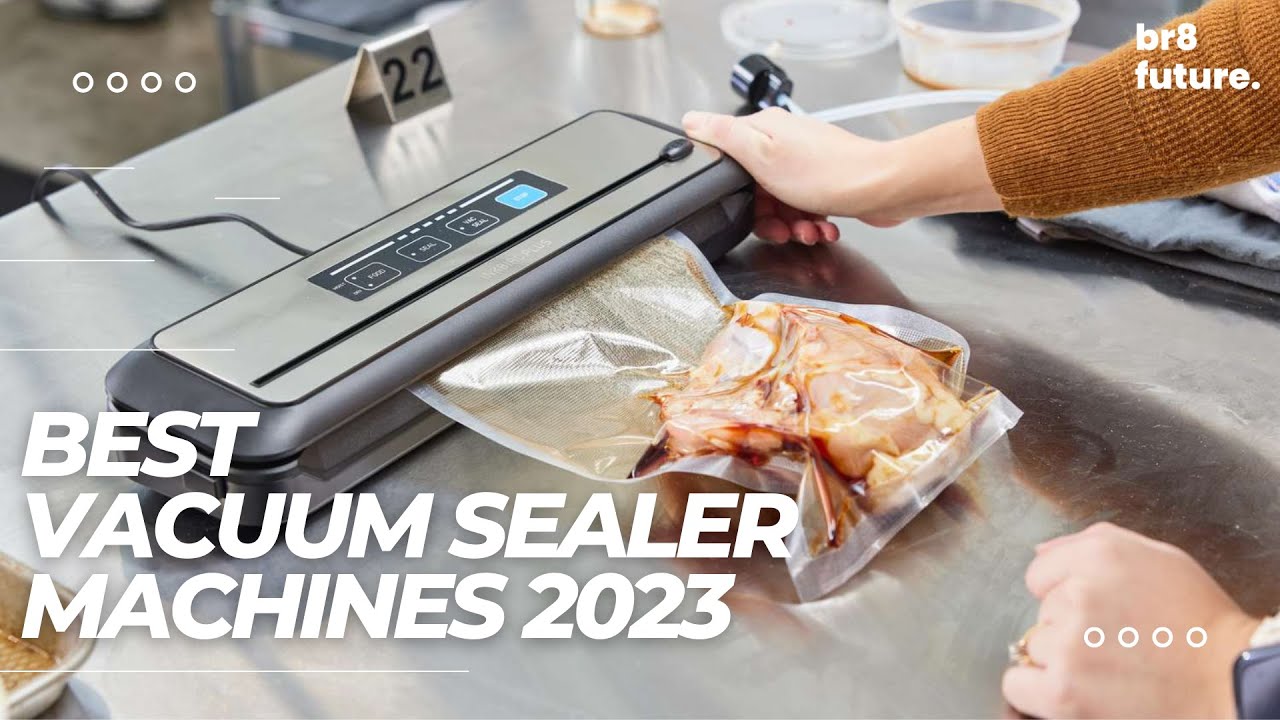 Top 5 Vacuum Sealer Machines in 2023