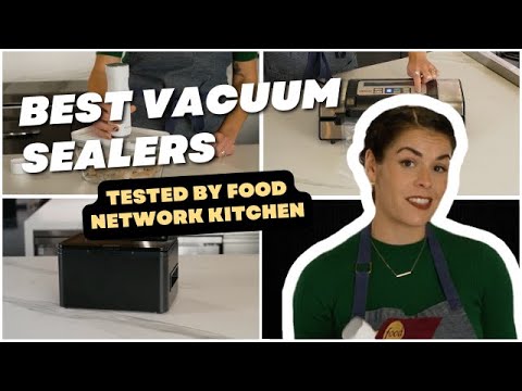 Top Vacuum Sealers Recommended by Food Network