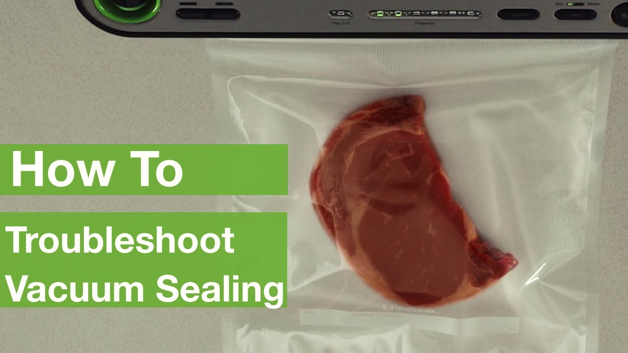 Troubleshooting Vacuum Sealing: A Handy Guide