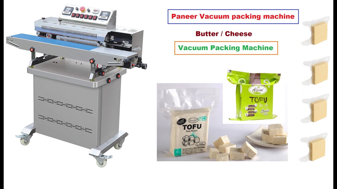 Vacuum Packing Machines for Paneer, Butter, and Cheese Vacuum Packing Machines for Paneer, Butter, and Cheese